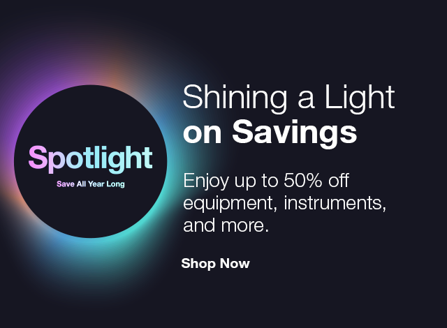Shining a Light on Savings Enjoy up to 50% off equipment, instruments